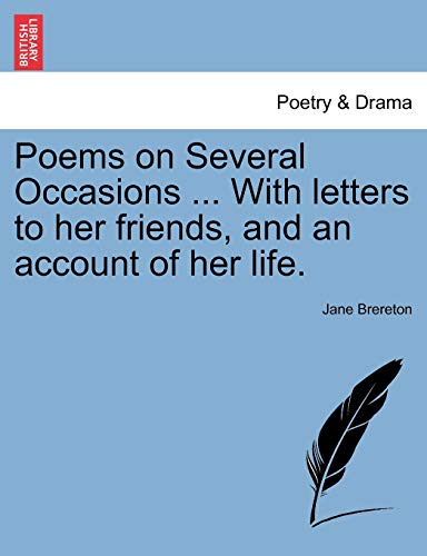 Poems on Several Occasions ... With letters to her friends, and an account of her life. - Brereton, Jane