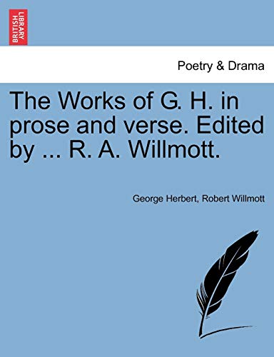 Stock image for The Works of G. H. in prose and verse. Edited by . R. A. Willmott. for sale by Lucky's Textbooks