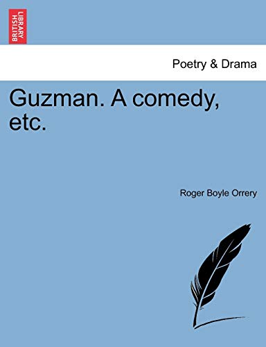 9781241140922: Guzman. A comedy, etc.