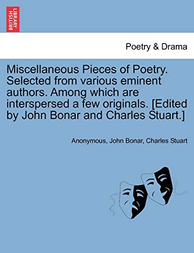 Miscellaneous Pieces of Poetry. Selected from various eminent authors. Among which are interspersed a few originals. [Edited by John Bonar and Charles Stuart.] - Anonymous; John Bonar; Charles Stuart