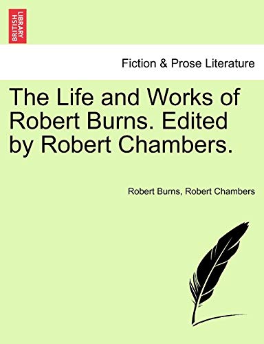 9781241142162: The Life and Works of Robert Burns. Edited by Robert Chambers.