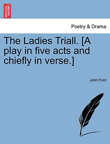 Stock image for The Ladies Triall A play in five acts and chiefly in verse for sale by PBShop.store US
