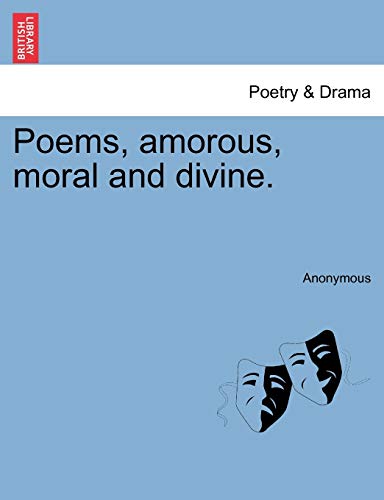 9781241143374: Poems, amorous, moral and divine.