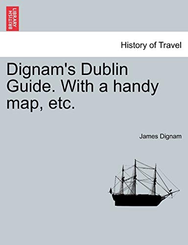 Beispielbild fr Dignam's Dublin Guide. with a Handy Map, Etc. zum Verkauf von Lucky's Textbooks