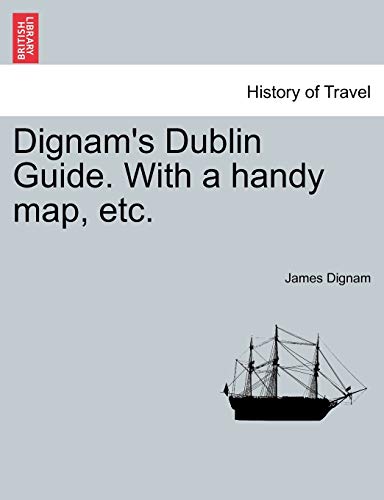 Stock image for Dignam's Dublin Guide. with a Handy Map, Etc. for sale by Lucky's Textbooks