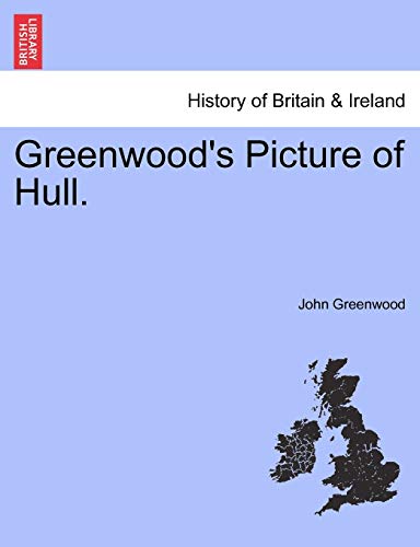 9781241143879: Greenwood's Picture of Hull.