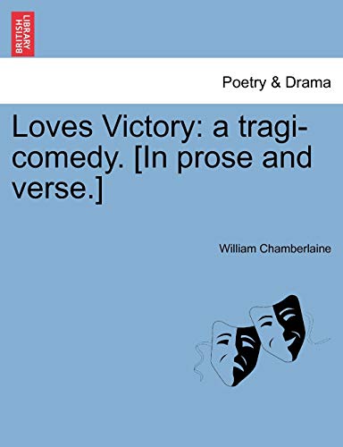 Stock image for Loves Victory: A Tragi-Comedy. [In Prose and Verse.] for sale by Lucky's Textbooks