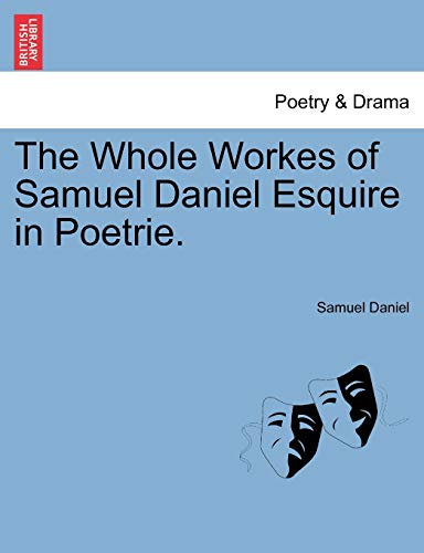 Stock image for The Whole Workes of Samuel Daniel Esquire in Poetrie. for sale by Chiron Media