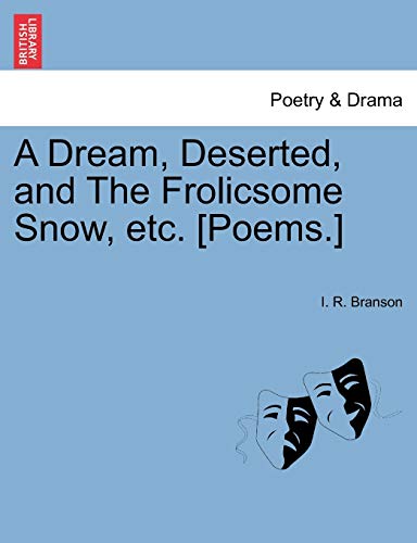 Stock image for A Dream, Deserted, and The Frolicsome Snow, etc. [Poems.] for sale by Chiron Media