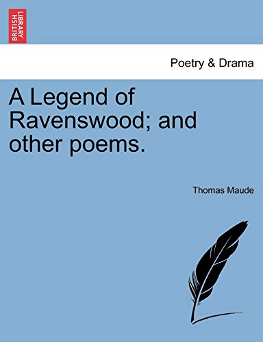 9781241147556: A Legend of Ravenswood; And Other Poems.