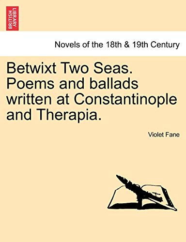 Stock image for Betwixt Two Seas. Poems and Ballads Written at Constantinople and Therapia. for sale by Lucky's Textbooks