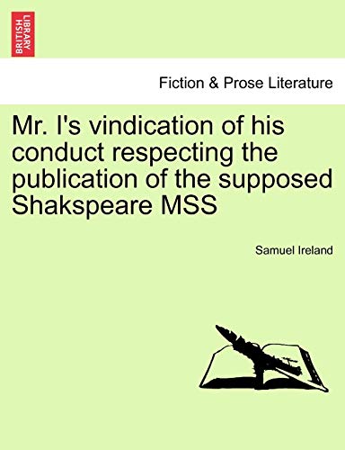9781241148966: Mr. I's vindication of his conduct respecting the publication of the supposed Shakspeare MSS