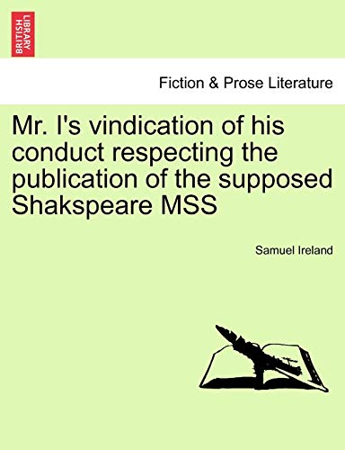 Stock image for Mr. I's vindication of his conduct respecting the publication of the supposed Shakspeare MSS for sale by Chiron Media