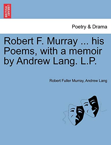 Stock image for Robert F. Murray . His Poems, with a Memoir by Andrew Lang. L.P. for sale by Lucky's Textbooks