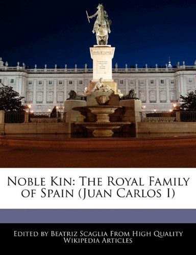 Beispielbild fr Noble Kin: The Royal Family of Spain (Juan Carlos I) zum Verkauf von Buchpark