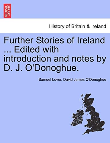 Beispielbild fr Further Stories of Ireland . Edited with Introduction and Notes by D. J. O'Donoghue. zum Verkauf von Lucky's Textbooks