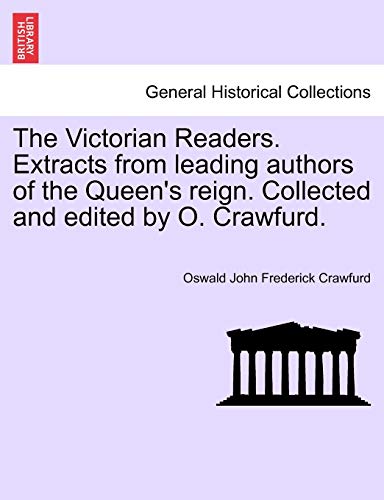Beispielbild fr The Victorian Readers Extracts from leading authors of the Queen's reign Collected and edited by O Crawfurd zum Verkauf von PBShop.store US