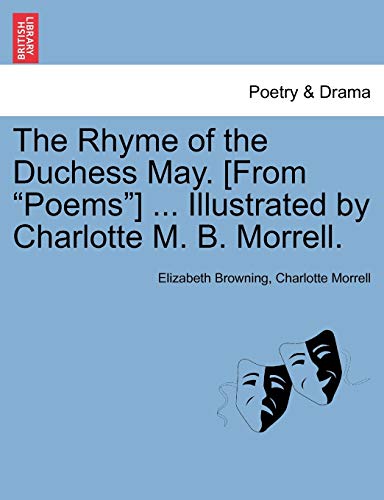 Stock image for The Rhyme of the Duchess May. [From Poems] . Illustrated by Charlotte M. B. Morrell. for sale by Ebooksweb
