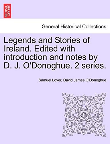 Beispielbild fr Legends and Stories of Ireland. Edited with Introduction and Notes by D. J. O'Donoghue. 2 Series. zum Verkauf von Lucky's Textbooks