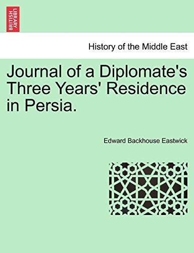 Stock image for Journal of a Diplomate's Three Years' Residence in Persia. for sale by Lucky's Textbooks