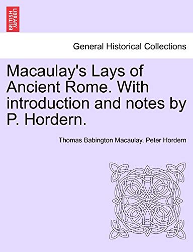 Stock image for Macaulay's Lays of Ancient Rome With introduction and notes by P Hordern for sale by PBShop.store US