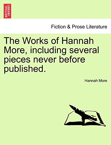 The Works of Hannah More, Including Several Pieces Never Before Published. (9781241155896) by More, Hannah