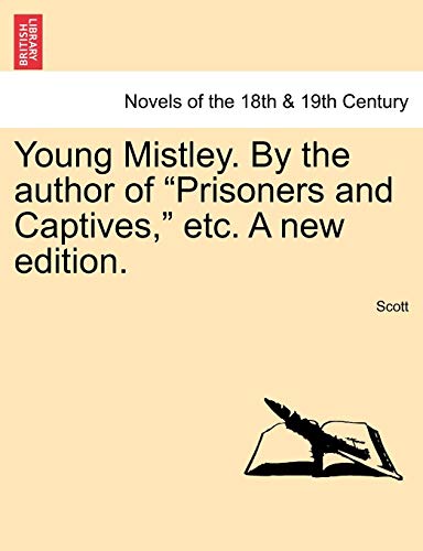 Stock image for Young Mistley. by the Author of Prisoners and Captives, Etc. a New Edition. for sale by Lucky's Textbooks