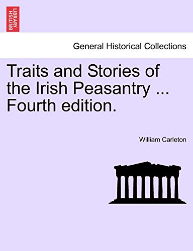 Traits and Stories of the Irish Peasantry ... Fourth edition. - William Carleton