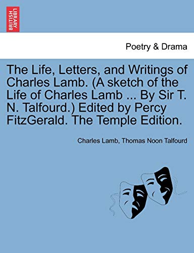9781241159207: The Life, Letters, and Writings of Charles Lamb. (A sketch of the Life of Charles Lamb ... By Sir T. N. Talfourd.) Edited by Percy FitzGerald. The Temple Edition.
