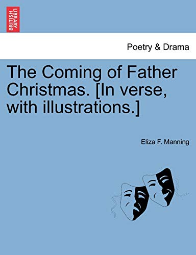 Stock image for The Coming of Father Christmas. [In verse, with illustrations.] for sale by Chiron Media