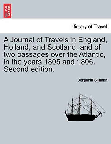 Beispielbild fr A Journal of Travels in England, Holland, and Scotland, and of two passages over the Atlantic, in the years 1805 and 1806 Second edition, vol II zum Verkauf von PBShop.store US