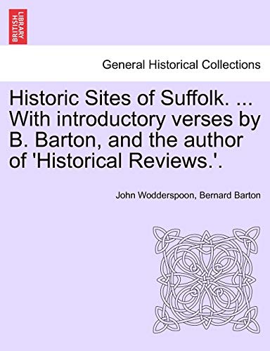 Stock image for Historic Sites of Suffolk With introductory verses by B Barton, and the author of 'Historical Reviews' for sale by PBShop.store US