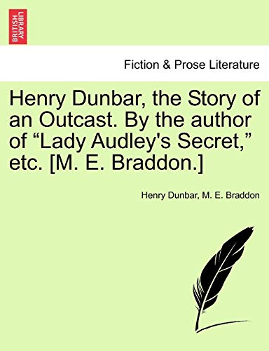 Henry Dunbar, the Story of an Outcast. By the author of 