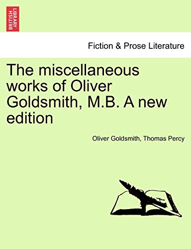 9781241160609: The miscellaneous works of Oliver Goldsmith, M.B. A new edition. VOLUME III
