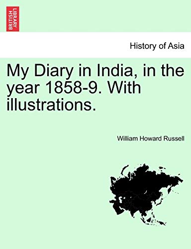 Imagen de archivo de My Diary in India; in the year 1858-9. With illustrations. VOLUME II. a la venta por Ria Christie Collections