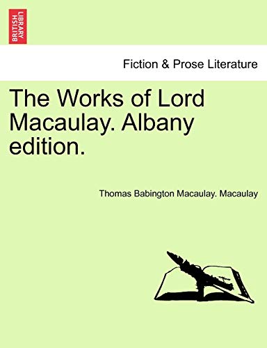 9781241161408: The Works of Lord Macaulay. Albany edition.