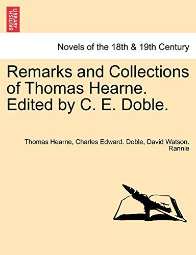 Stock image for Remarks and Collections of Thomas Hearne. Edited by C. E. Doble. for sale by Lucky's Textbooks