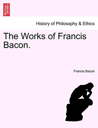 The Works of Francis Bacon. (9781241161897) by Bacon, Francis