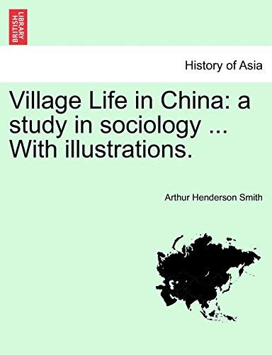 Stock image for Village Life in China: A Study in Sociology . with Illustrations. for sale by Ebooksweb