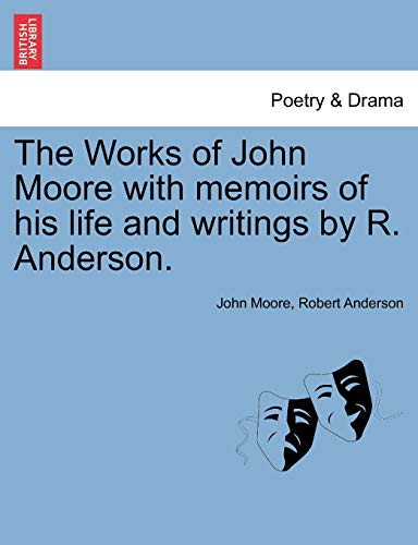 The Works of John Moore with memoirs of his life and writings by R. Anderson. (9781241162504) by Moore Sir, John; Anderson, Sir Robert