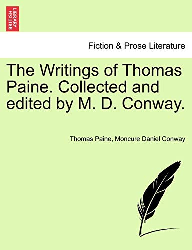 The Writings of Thomas Paine. Collected and edited by M. D. Conway. (9781241162924) by Paine, Thomas; Conway, Moncure Daniel
