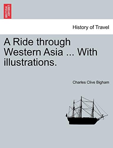 9781241162948: A Ride through Western Asia ... With illustrations.