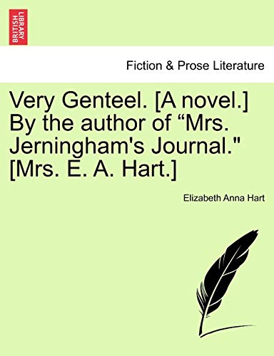 Imagen de archivo de Very Genteel. [A Novel.] by the Author of "Mrs. Jerningham's Journal." [Mrs. E. A. Hart.] a la venta por Lucky's Textbooks