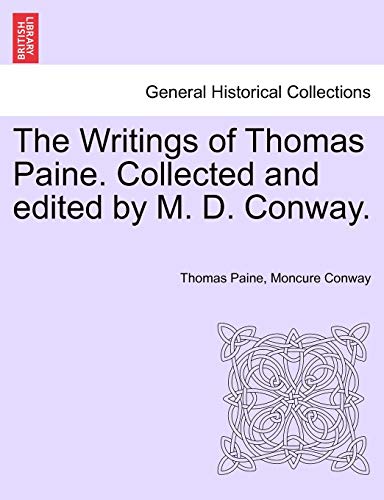 Imagen de archivo de The Writings of Thomas Paine. Collected and Edited by M. D. Conway. Volume I a la venta por Lucky's Textbooks