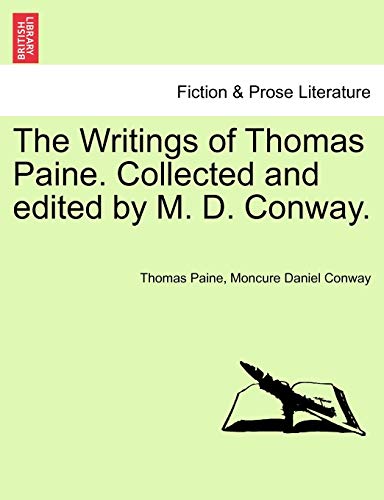 Imagen de archivo de The Writings of Thomas Paine. Collected and Edited by M. D. Conway. a la venta por Lucky's Textbooks