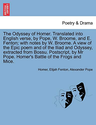 Imagen de archivo de The Odyssey of Homer. Translated Into English Verse, by Pope, W. Broome, and E. Fenton; With Notes by W. Broome. a View of the Epic Poem and of the Il a la venta por Lucky's Textbooks
