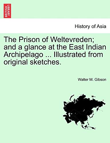 Stock image for The Prison of Weltevreden; and a glance at the East Indian Archipelago . Illustrated from original sketches. for sale by Lucky's Textbooks