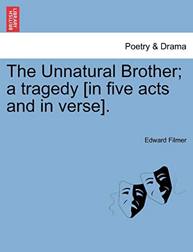 Stock image for The Unnatural Brother; a tragedy [in five acts and in verse]. for sale by Chiron Media