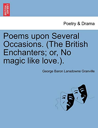 9781241165024: Poems upon Several Occasions. (The British Enchanters; or, No magic like love.).