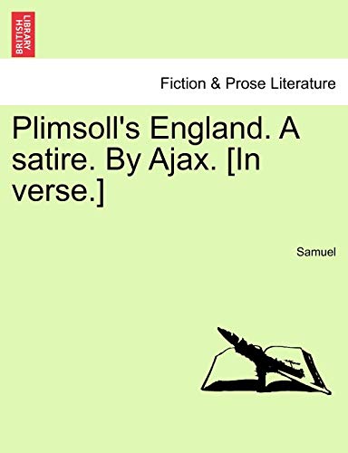 Plimsoll's England. a Satire. by Ajax. [In Verse.] (9781241166380) by Samuel Ha-